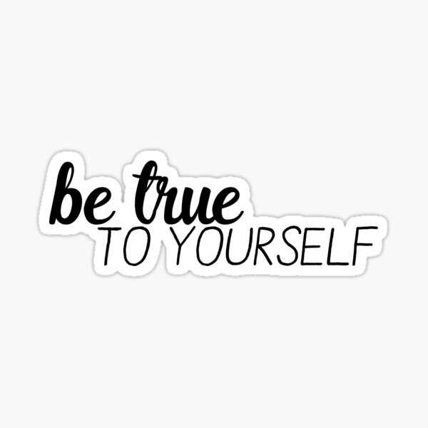 be true to yourself quotes