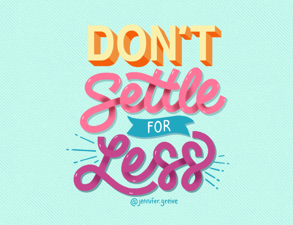 Don't Settle for Less Quotes
