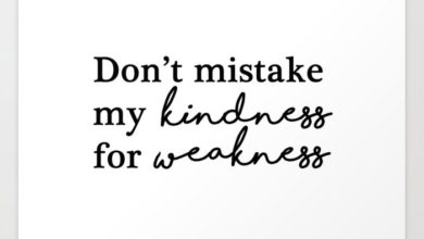 Photo of Don’t Take My Kindness for Weakness Quotes