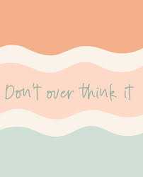 don't overthink quotes