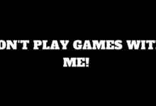 Photo of Don’t Play Games With Me Quotes