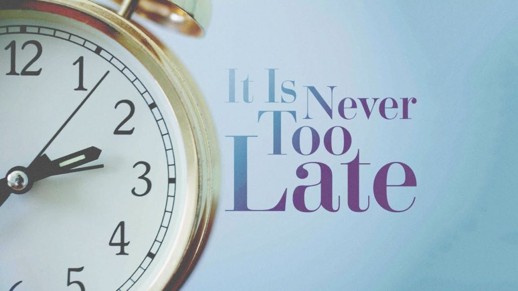 it's never too late quotes