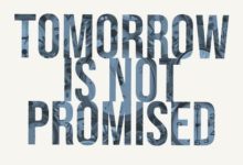 Photo of Tomorrow Is Not Promised Quotes