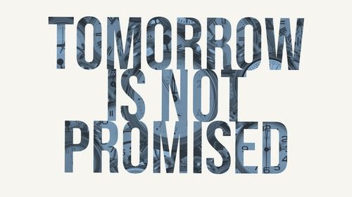 tomorrow is not promised quotes