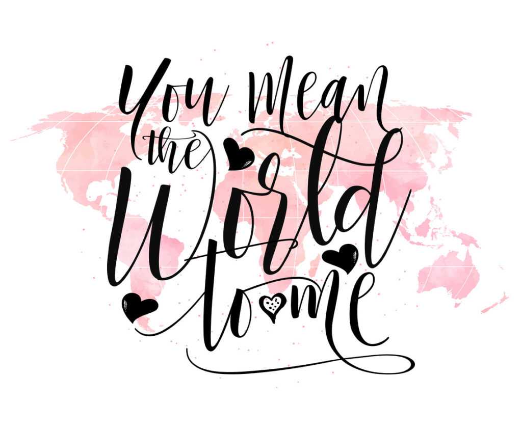 You Mean the World to Me Quotes